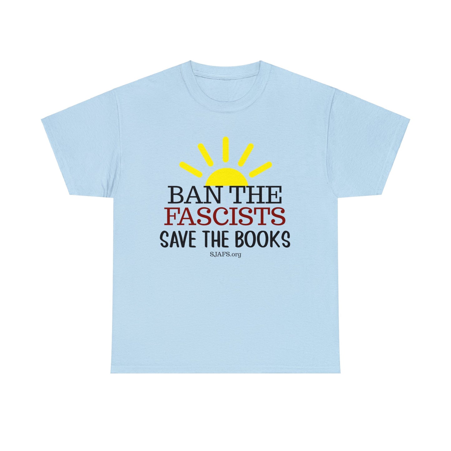 SJAFS Ban the Fascists Save the Books Unisex Heavy Cotton Tee