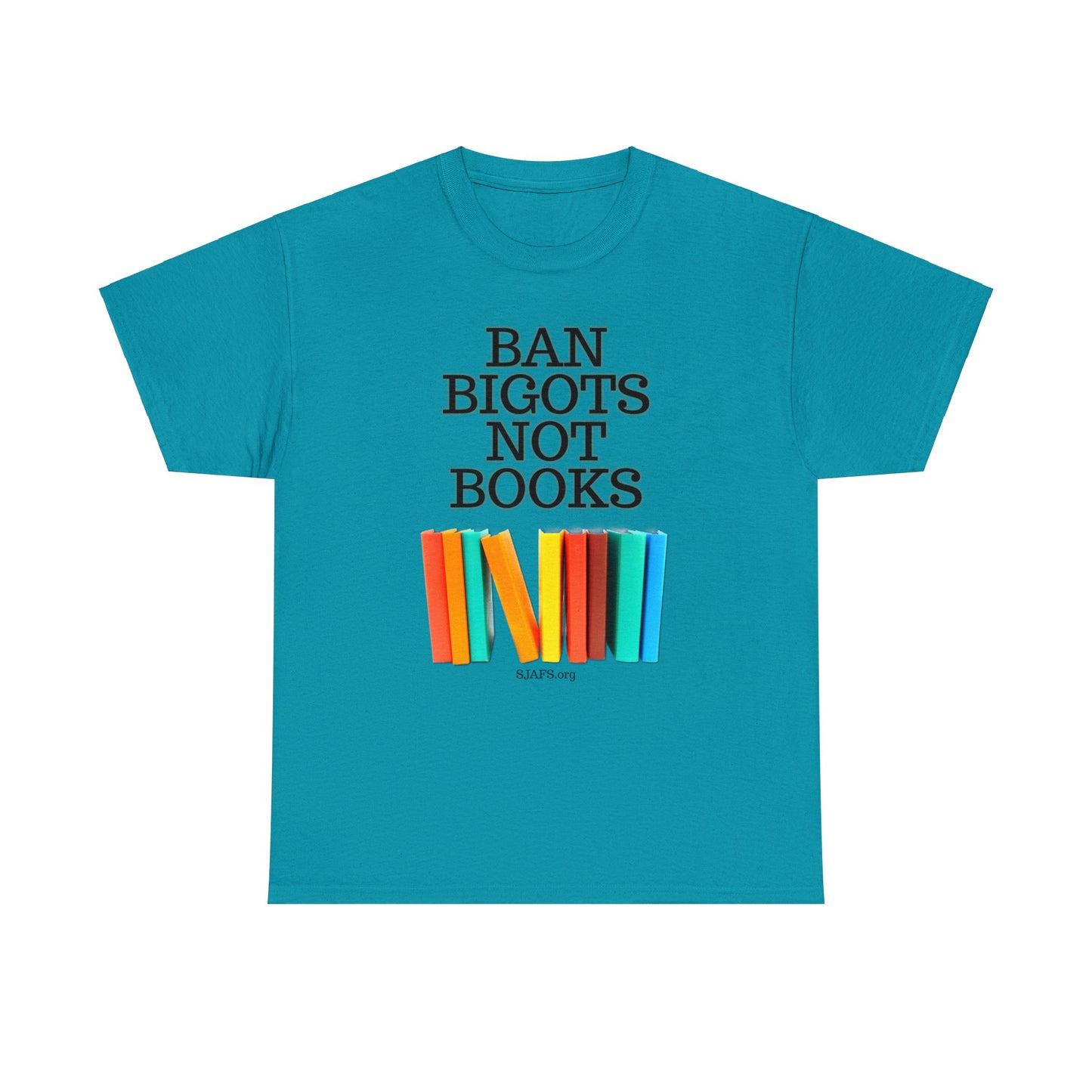 SJAFS Ban Bigots Not Books Unisex Heavy Cotton Tee