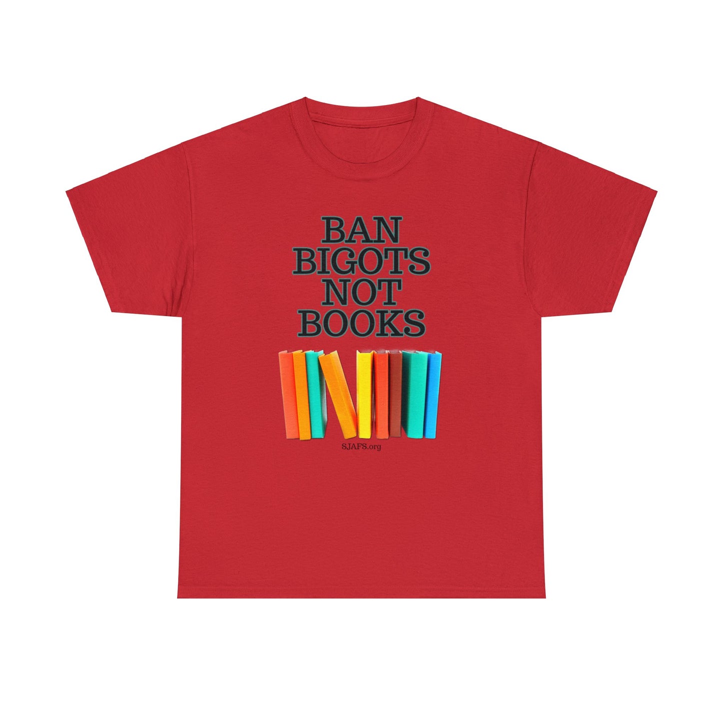 SJAFS Ban Bigots Not Books Unisex Heavy Cotton Tee
