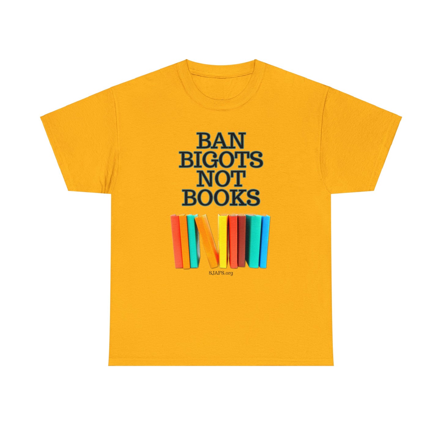 SJAFS Ban Bigots Not Books Unisex Heavy Cotton Tee