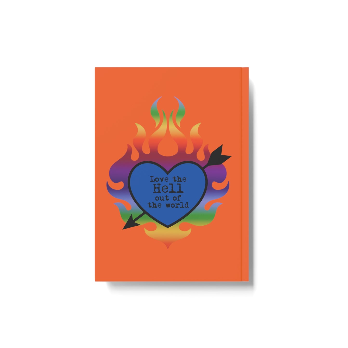 Love the Hell Out of the World Hard Backed Journal