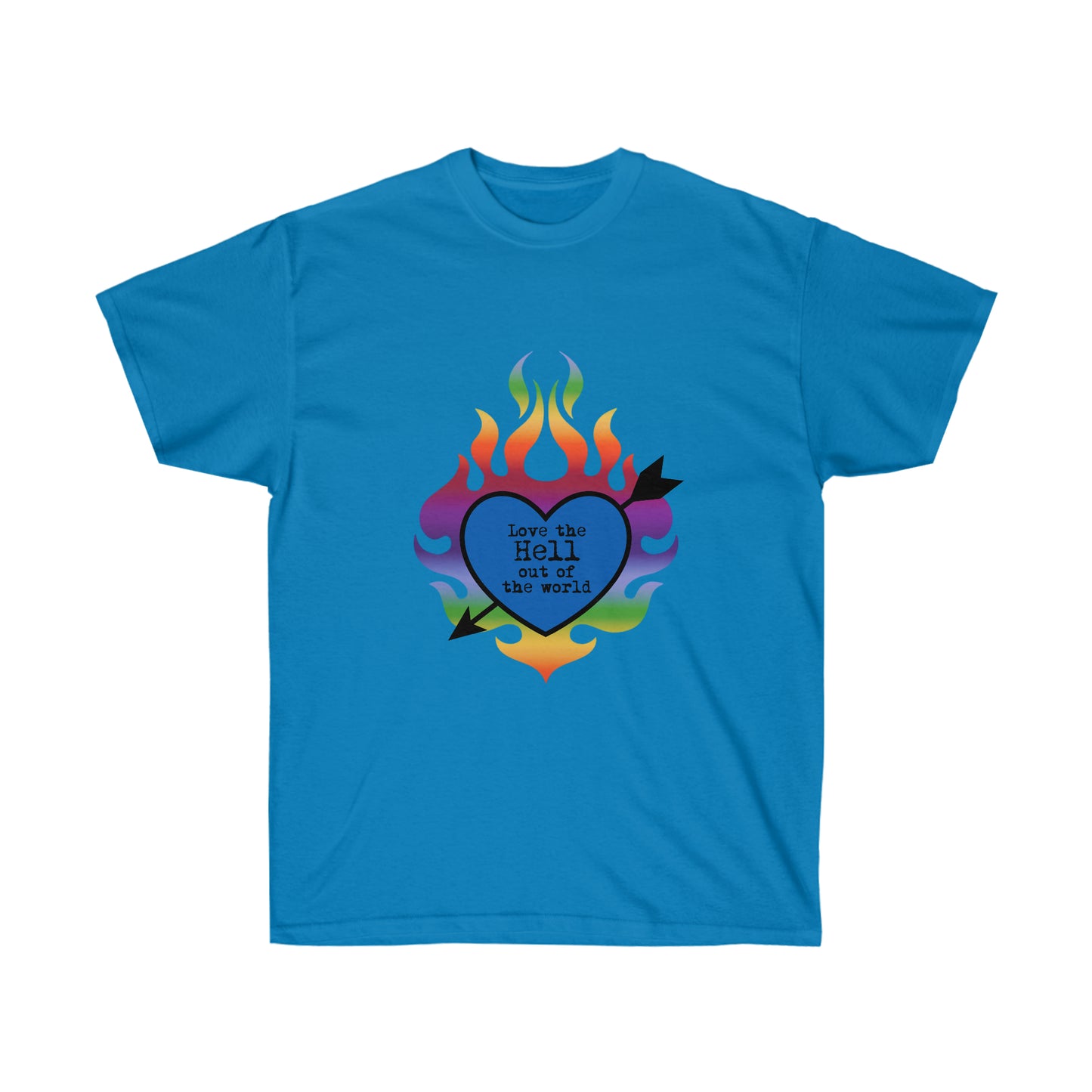 Love the HELL Out of the World Unisex Ultra Cotton Tee