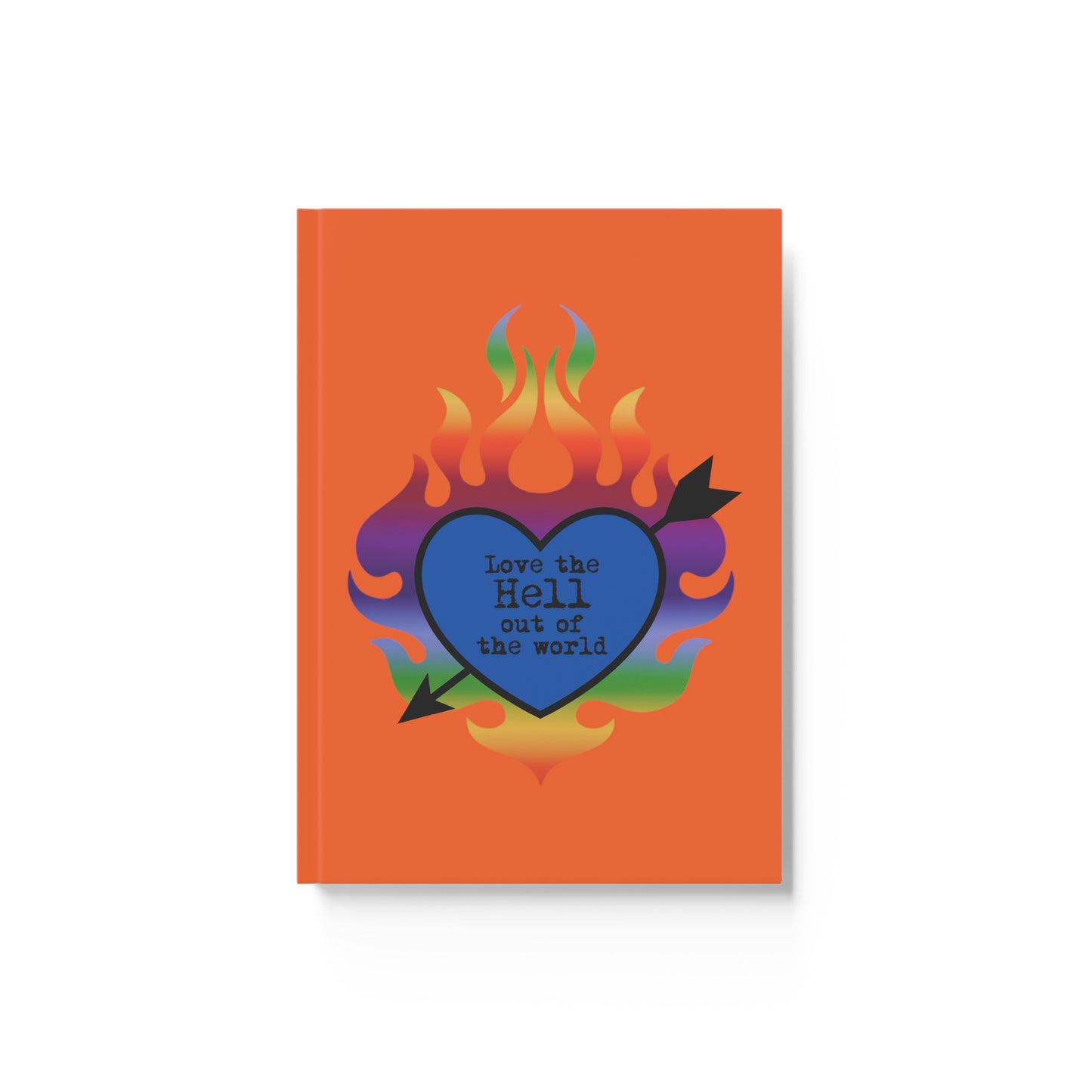 Love the Hell Out of the World Hard Backed Journal