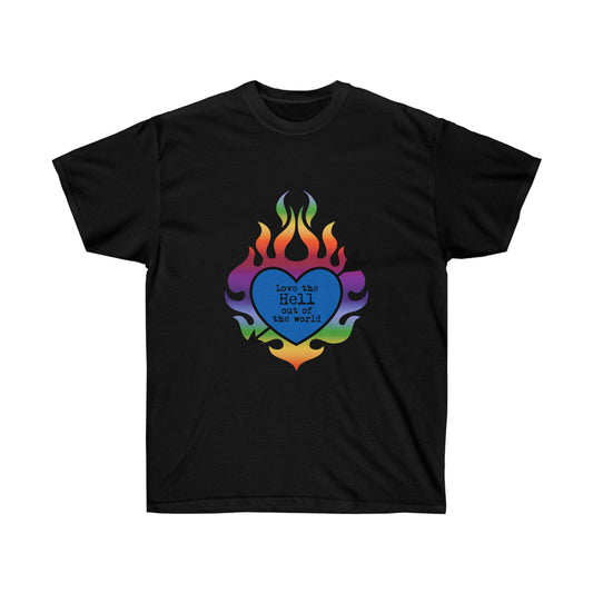 Love the HELL Out of the World Unisex Ultra Cotton Tee